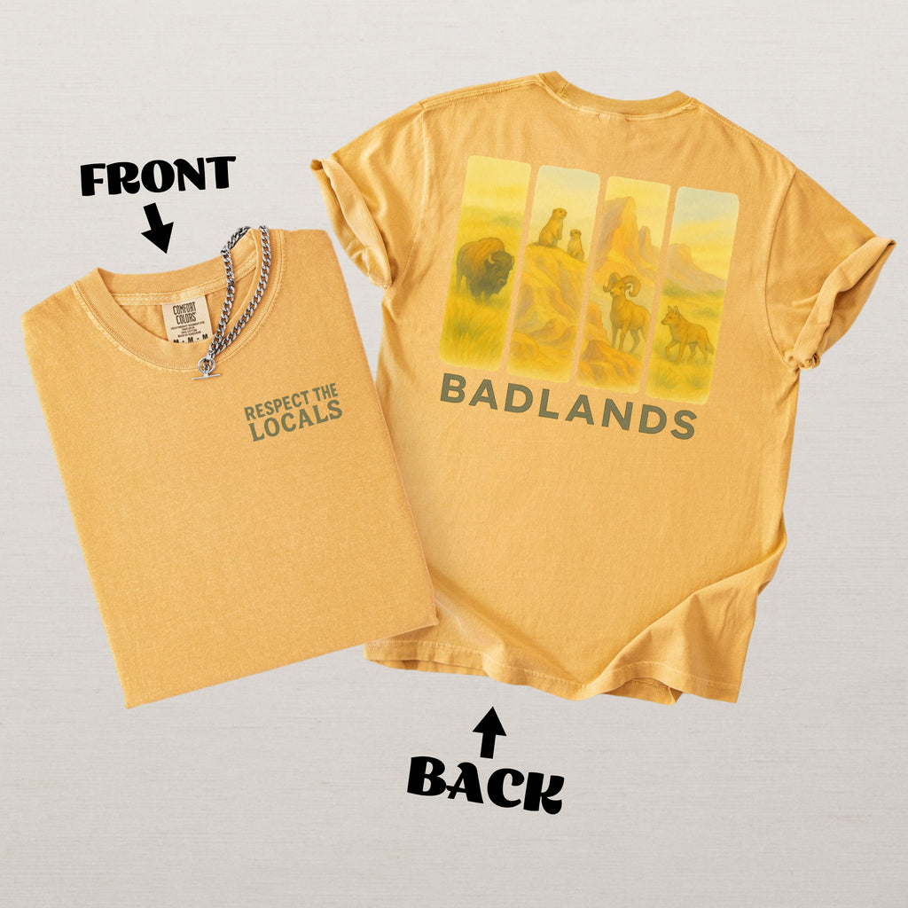 Respect The Locals Shirt Badlands National Park Comfort Colors Souvenir T-Shirt