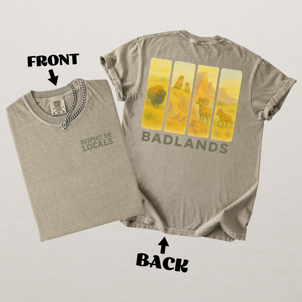 Respect The Locals Shirt Badlands National Park Comfort Colors Souvenir T-Shirt