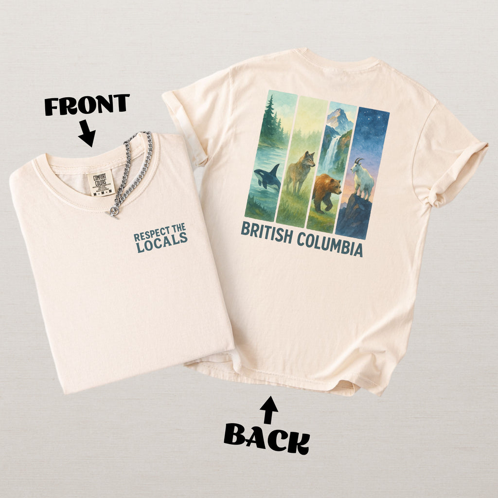 Respect The Locals British Columbia Comfort Colors Souvenir T-Shirt