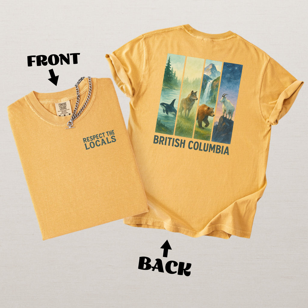 Respect The Locals British Columbia Comfort Colors Souvenir T-Shirt